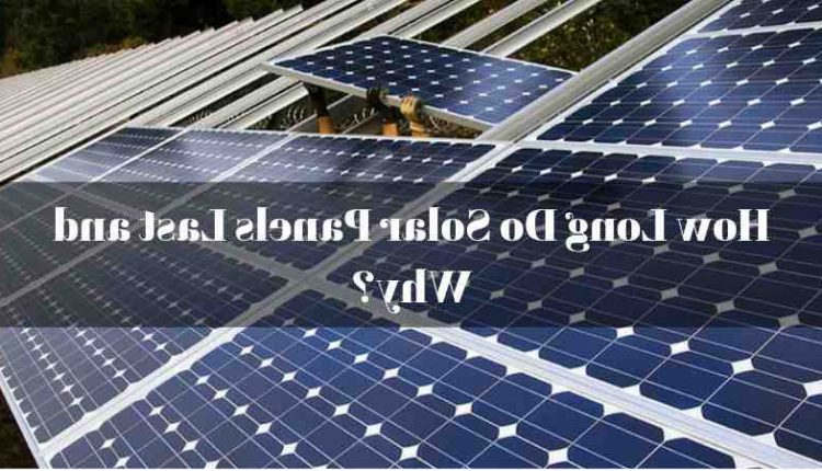 How long do solar panels last?