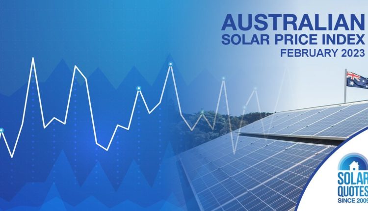 SolarQuotes Australian Solar Price Report - February 2023